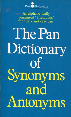 Laurence Urdang - Martin Manser;  (editors) - The Pan Dictionary of Synonyms and Antonyms