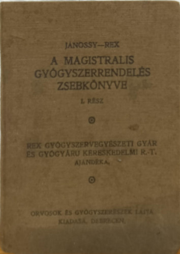 J�nossy-Rex - A magistralis gy�gyszerrendel�s zsebk�nyve I. r�sz
