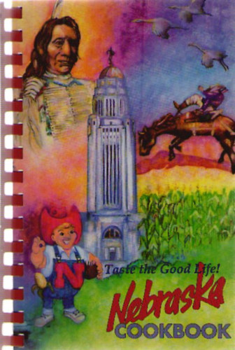 Tamara Omtvedt  (szerk.) - Taste the Good Life! Nebraska Cookbook