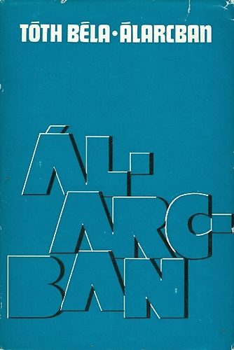 Tóth Béla - Álarcban