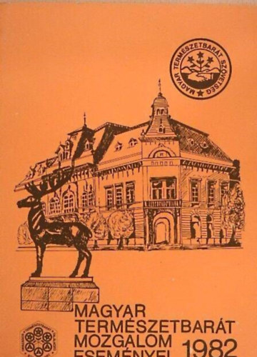 Szerk: Faics Lajos - Magyar term�szetbar�t mozgalom esem�nyei 1982