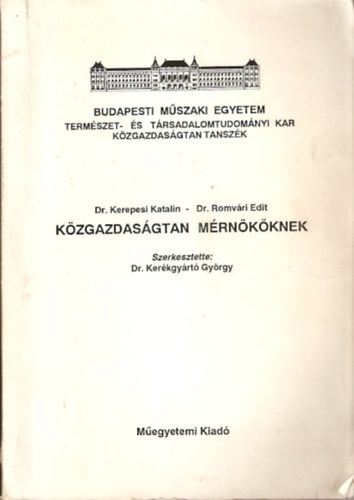 Dr. Kerékgyártó György (szerk.) - Közgazdaságtan mérnököknek