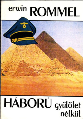 Erwin Rommel - Háború gyűlölet nélkül