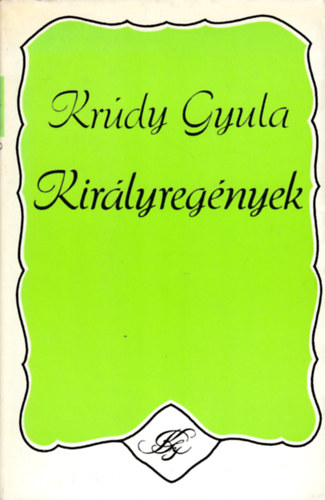 Kr�dy Gyula - Kir�lyreg�nyek