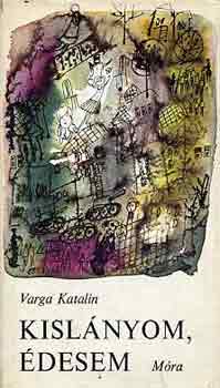 Varga Katalin - Kisl�nyom, �desem