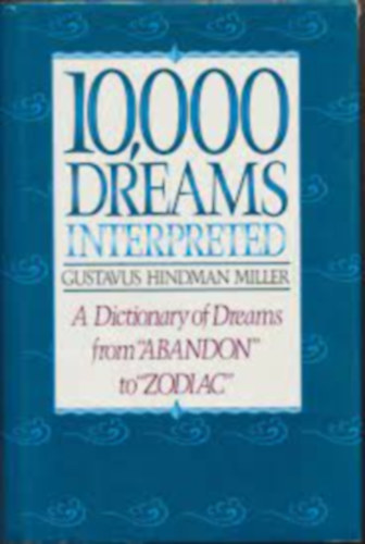 Gustavus Hindman Miller - 10000 dreams interpreted