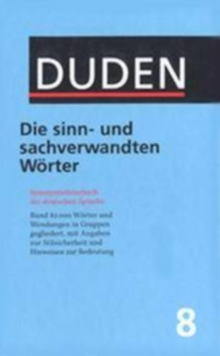 Dudenverlag - Duden 8 Die Sinn-Und Sachverwandten W�rter