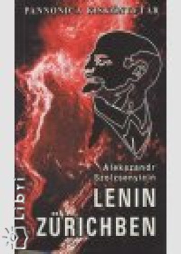 Alekszandr Szolzsenyicin - Lenin Zrichben