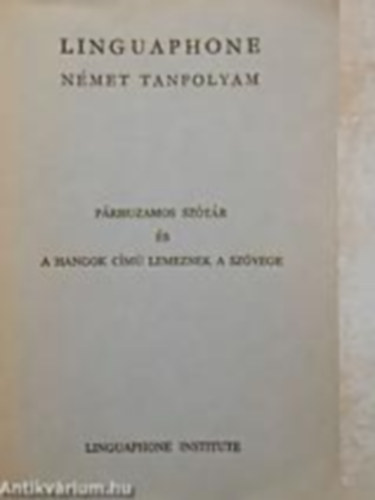 Linguaphone n�met tanfolyam - P�rhuzamos sz�t�r �s a Hangok c�m� lemeznek a sz�vege