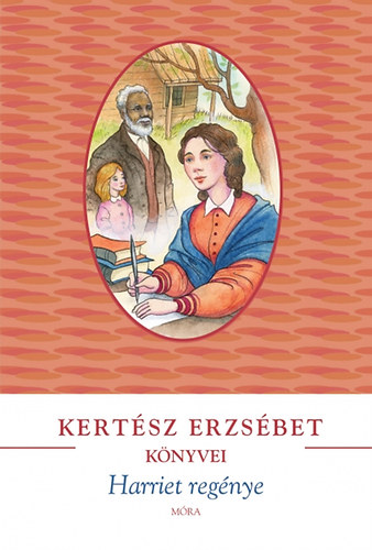 Kertsz Erzsbet - Harriet regnye