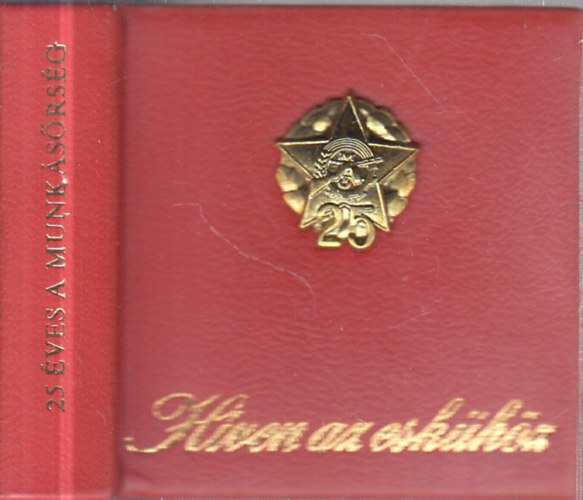 H�ven az esk�h�z- K�pek a 25 �ves munk�s�rs�g �let�b�l (sz�mozott, minik�nyv)-f�mplakettel