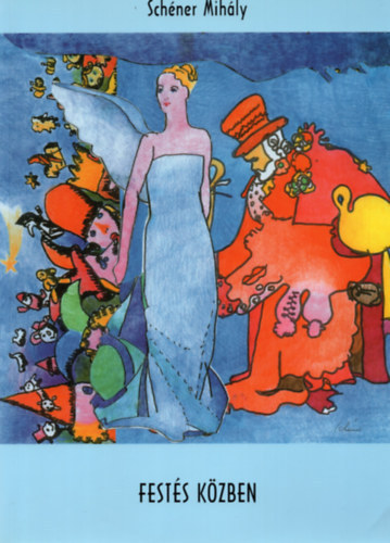 Sch�ner Mih�ly - Fest�s k�zben