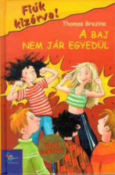 Thomas Brezina - A baj nem jr egyedl - Fik kizrva 8.