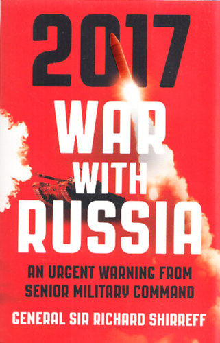 Sir Richard Shirreff - 2017 War with Russia