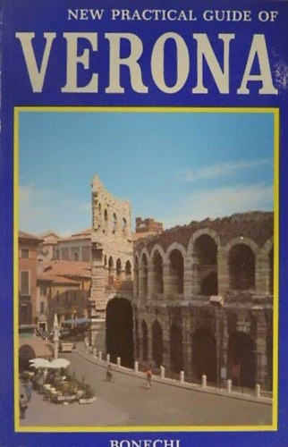 Renzo Chiarelli - New Practical Guide to Verona