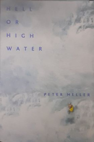 Peter Heller - Hell or high water