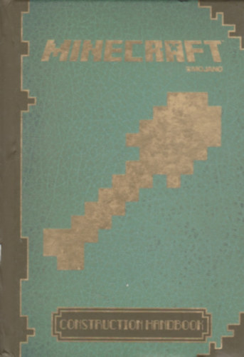 Stephanie Milton - Minecraft - Construction Handbook