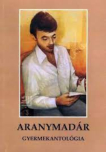 Gy�rgyp�l Katalin  (szerk.) - Aranymad�r Gyermekantol�gia
