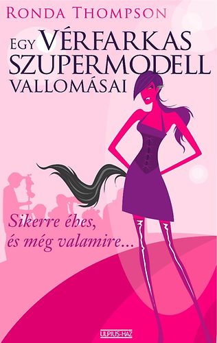 Ronda Thompson - Egy v�rfarkas szupermodell vallom�sai