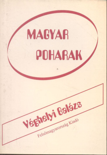 V�ghelyi Bal�zs - Magyar poharak