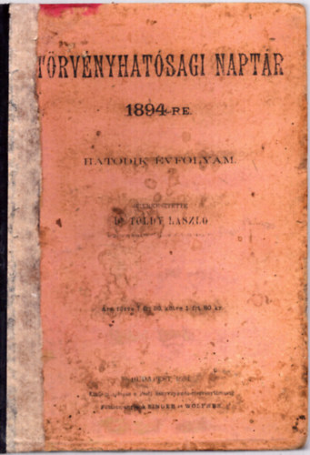 Dr. Toldy Lszl - Trvnyhatsgi naptr 1894-re - Hatodik vfolyam (1894)