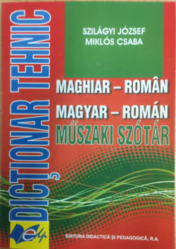 Szil�gyi J�zsef - Mikl�s Csaba - Maghiar - Roman / Magyar - Rom�n m�szaki sz�t�r