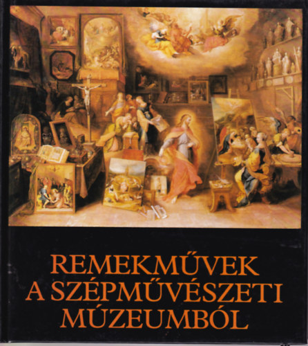 B. Supka Magdolna, Urbach Zsuzsa (szerk.) - 2 db mvszettrtneti knyv ( egytt ) 1. Remekmvek a Szpmvszeti Mzeumbl, 2. letkpek a Magyar Nemzeti Galriban