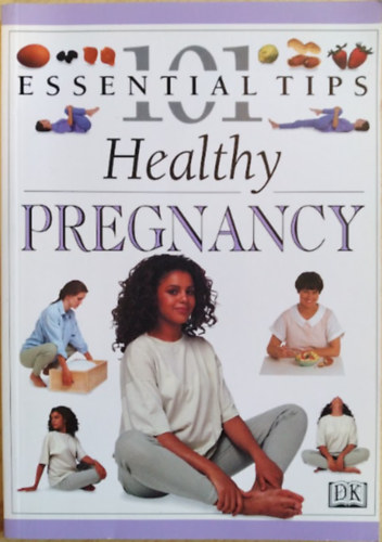 Elizabeth Fenwick - Healthy Pregnancy (101 Essential tips)