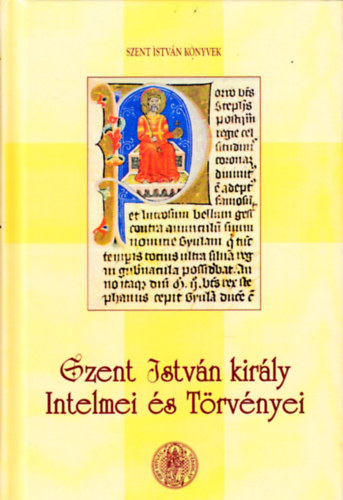 Szent Istv�n - Szent Istv�n kir�ly intelmei �s t�rv�nyei