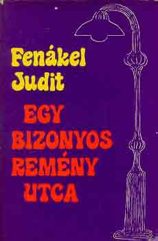 Fenákel Judit - Egy bizonyos remény utca