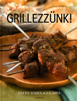 Grillezz�nk! - �tletek minden alkalomra