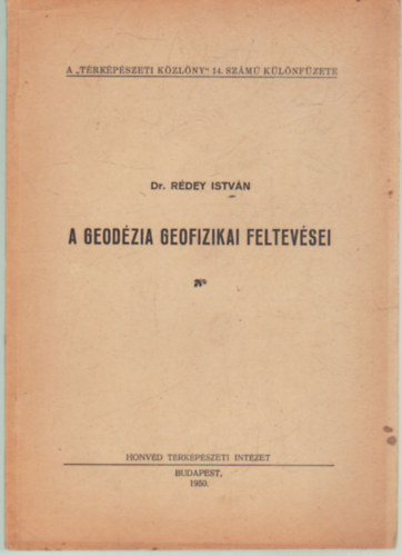 Dr. Rédey István - A geodézia geofizika feltevései