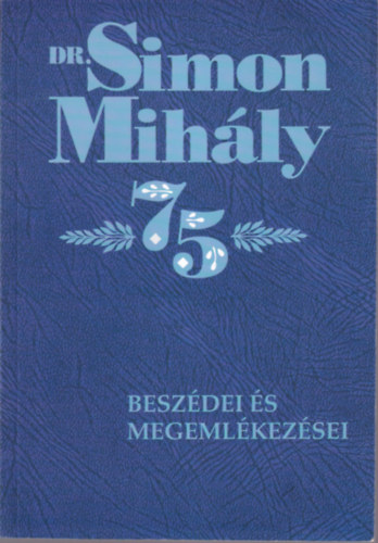 Dr. J�roli J�zsef - Dr. Simon MIh�ly 75 besz�dei �s megeml�kez�sei - A v�ros szolg�lat�ban