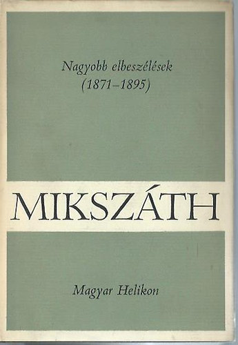 Mikszáth Kálmán - Mikszáth Kálmán művei 1., 4., 5., 7., 8.