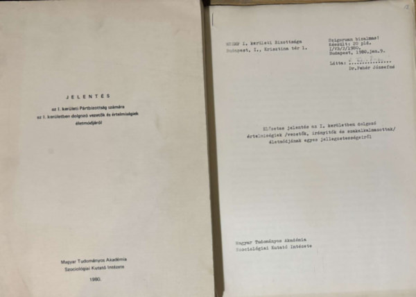 Jelent�s az I. ker�leti P�rtbizotts�g sz�m�ra az I. ker�letben dolgoz� vezet�k �s �rtelmis�giek �letm�dj�r�l + El�zetes jelent�s az I. ker�letben dolgoz� �rtelmis�giek /vezet�k, ir�ny�t�k �s szakalkalmazottak/ �letm�dj�n