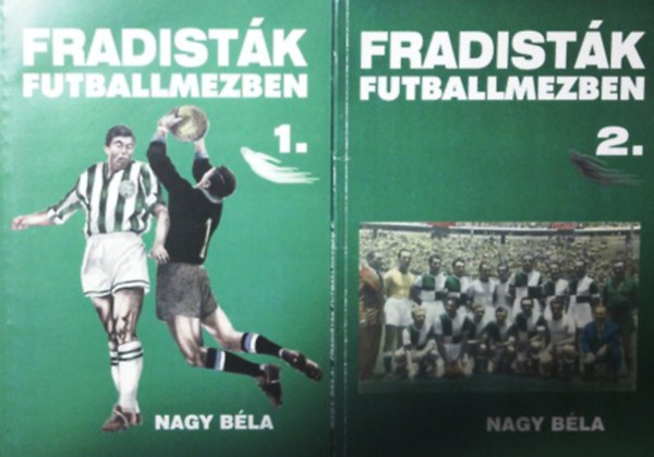 Nagy B�la - Fradist�k futballmezben 1-2.