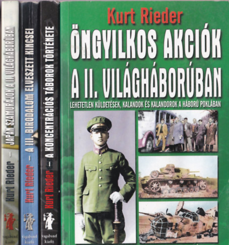 Kurt Rieder knyvcsomag :4 db ngyilkos akcik a II. Vilghborban + A koncentrcis tborok trtnete + A III: Birodalom elveszett kincsei + Japn szamurjok a II. vilghborban