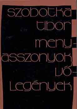 Szobotka Tibor - Menyasszonyok, v�leg�nyek