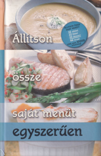 3 db �ll�tson �ssze saj�t men�t szak�csk�nyv: Egyszer�en, Ny�ron,  Eg�szs�gesen