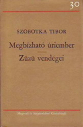 Szobotka Tibor - Megb�zhat� �riember-Z�z� vend�gei