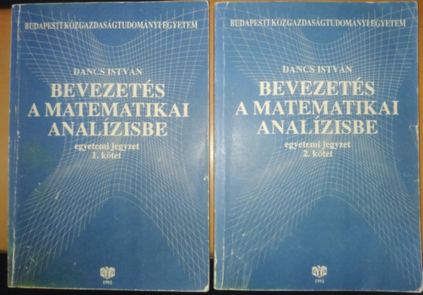 Dancs Istvn - Bevezets a matematikai analzisbe I-II. ktet