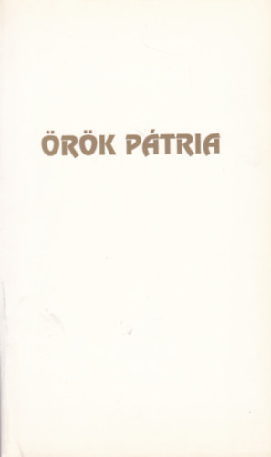 K�d�r Ferenc  (v�l.) Bartha Zolt�n (v�l.) - �r�k p�tria - Verses magyar t�rt�nelem