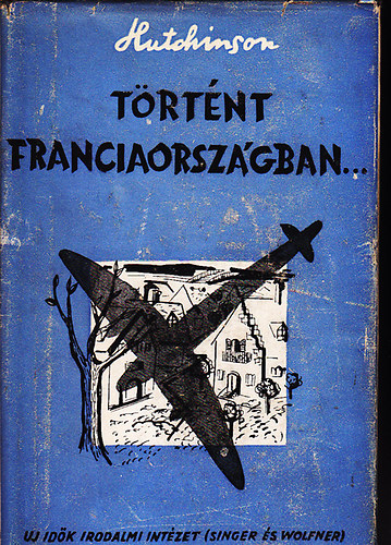R. C. Hutchinson - T�rt�nt Franciaorsz�gban
