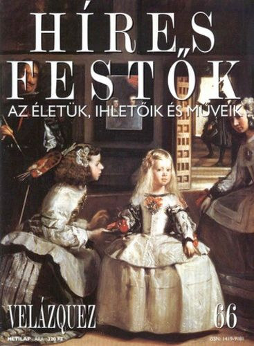 Stephen Rose  (szerk.) - Hres festk (Az letk, ihletik s mveik) 66. szm - Velzquez