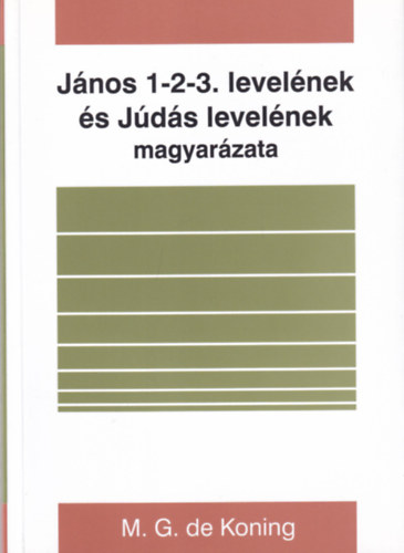 M. Ger De Koning - Jnos 1-2-3. levelnek s Jds levelnek magyarzata