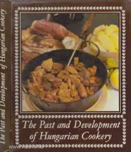 The past and Development of Hungarian Cookery (Fővárosi Gázművek)