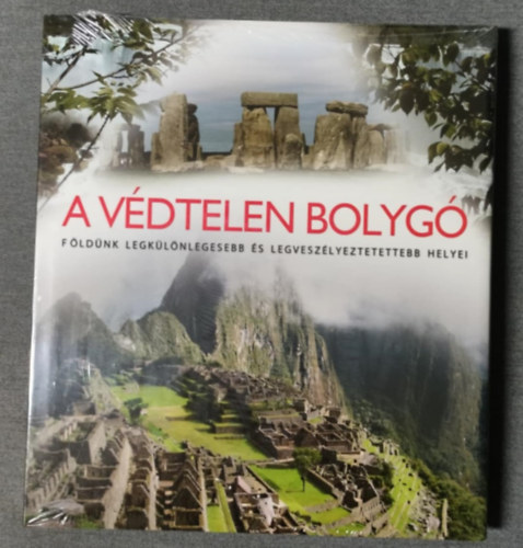 A. C. Addison - A vdtelen bolyg - Fldnk legklnlegesebb s legveszlyeztetettebb helyei