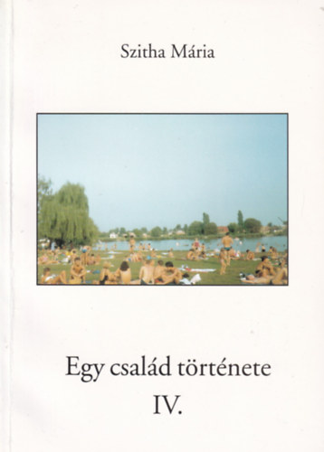 Szitha M�ria - Egy csal�d t�rt�nete IV.