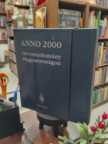 Dr. Arnold Csaba Dr. B�lint G�za Dr. Belicza �va Dr. Beregi Edit Eckhardt S�ndor Papp Zolt�n Falus Andr�s - Anno 2000. Eg�szs�g�gyi int�zm�nyek/Anno 2000. Orvostudom�ny Magyarorsz�gon