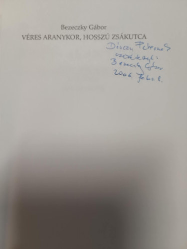 Bezeczky Gábor - Véres aranykor, hosszú zsákutca